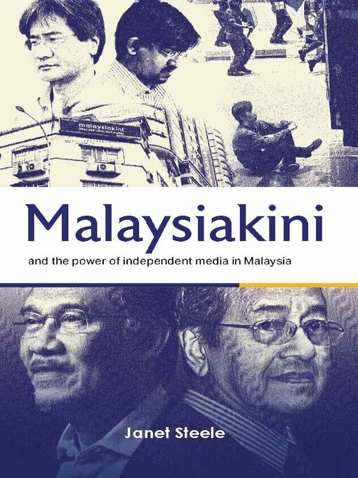 Title details for Malaysiakini and the Power of Independent Media in Malaysia by Janet Steele - Available
